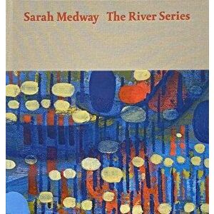 Sarah Medway - the River Series, Hardback - Anna McNay imagine