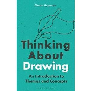 Thinking About Drawing. An Introduction to Themes and Concepts, Hardback - *** imagine