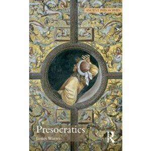 Presocratics, Paperback - James Warren imagine