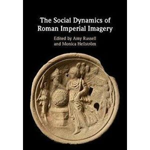 The Social Dynamics of Roman Imperial Imagery. New ed, Paperback - *** imagine