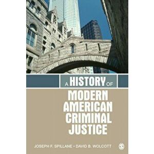 A History of Modern American Criminal Justice, Paperback - David B. Wolcott imagine