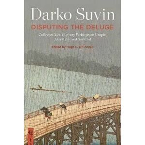 Disputing the Deluge. Collected 21st-Century Writings on Utopia, Narration, and Survival, Paperback - *** imagine