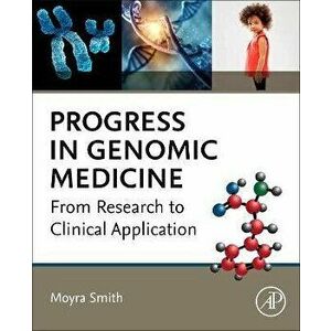Progress in Genomic Medicine. From Research to Clinical Application, Paperback - *** imagine