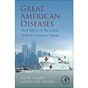 Great American Diseases. Their Effects on the course of North American History, Paperback - *** imagine
