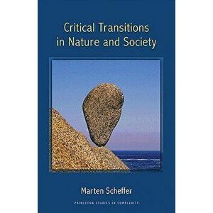 Critical Transitions in Nature and Society, Paperback - Marten Scheffer imagine