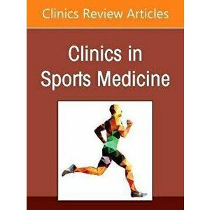 Patellofemoral Instability Decision Making and Techniques, An Issue of Clinics in Sports Medicine, Hardback - *** imagine