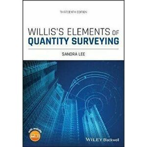 Willis's Elements of Quantity Surveying. 13th Edition, Paperback - S Lee imagine