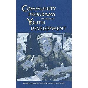 Community Programs to Promote Youth Development, Paperback - Committee on Community-Level Programs for Youth imagine