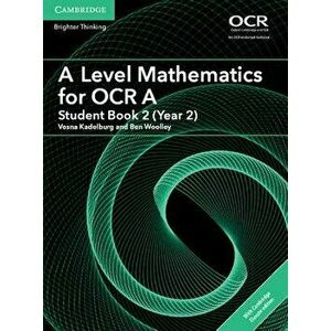 A Level Mathematics for OCR A Student Book 2 (Year 2) with Cambridge Elevate Edition (2 Years) - Ben Woolley imagine