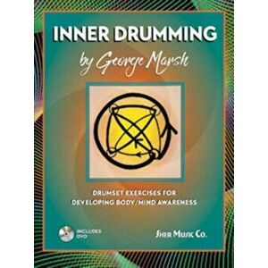 Inner Drumming. Drumset Exercises for Developing Body/Mind Awareness - George Marsh imagine