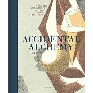 Accidental Alchemy. Oliver Simon, Signature Magazine, and the rise of British Neo-Romantic Art, Hardback - Neil Wells imagine