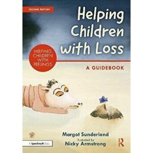 Helping Children with Loss. A Guidebook, 2 ed, Paperback - Margot Sunderland imagine