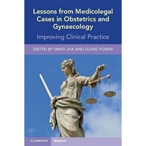 Lessons from Medicolegal Cases in Obstetrics and Gynaecology. Improving Clinical Practice, Paperback - *** imagine