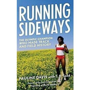 Running Sideways. The Olympic Champion Who Made Track and Field History, Hardback - Pauline Davis imagine