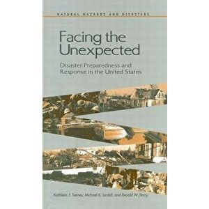 Facing the Unexpected. Disaster Preparedness and Response in the United States, Paperback - *** imagine