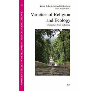 Varieties of Religion and Ecology. Dispatches from Indonesia, Paperback - *** imagine