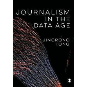 Journalism in the Data Age, Paperback - Jingrong Tong imagine