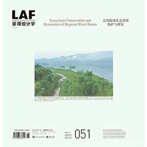 Landscape Architecture Frontiers 051. Ecosystem Conservation and Restoration of Regional River Basins, Paperback - Xiaoxuan Lu imagine