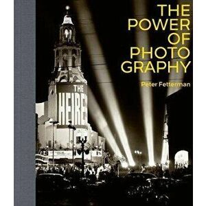 The Power of Photography, Hardback - Peter Fetterman imagine
