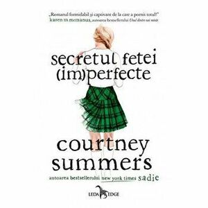 Secretul fetei (im)perfecte - Courtney Summers imagine