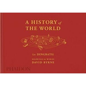 A History of the World (in Dingbats). Drawings & Words, Hardback - David Byrne imagine
