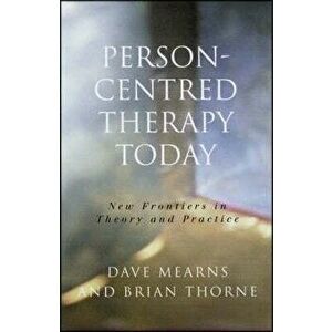 Person-Centred Therapy Today. New Frontiers in Theory and Practice, Paperback - Brian Thorne imagine