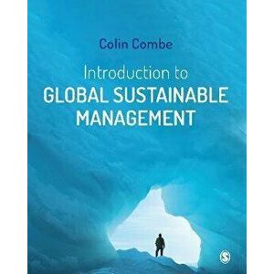 Introduction to Global Sustainable Management, Paperback - Colin Combe imagine
