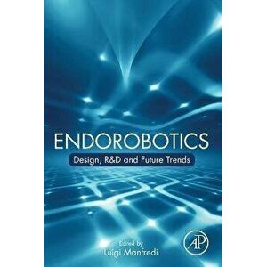 Endorobotics. Design, R&D and Future Trends, Paperback - *** imagine