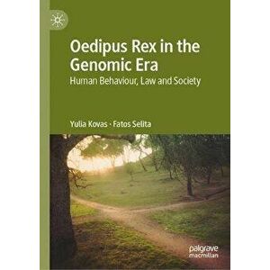 Oedipus Rex in the Genomic Era. Human Behaviour, Law and Society, 1st ed. 2021, Hardback - Fatos Selita imagine