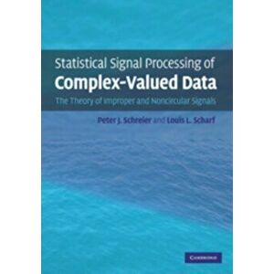 Statistical Signal Processing of Complex-Valued Data. The Theory of Improper and Noncircular Signals, Hardback - *** imagine