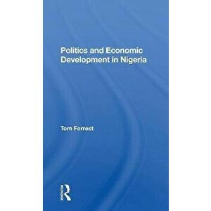 Politics And Economic Development In, Paperback - Tom Forrest imagine