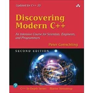 Discovering Modern C++. 2 ed, Paperback - Peter Gottschling imagine