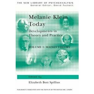 Melanie Klein Today, Volume 1: Mainly Theory. Developments in Theory and Practice, Paperback - *** imagine