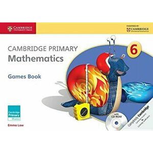 Cambridge Primary Mathematics Stage 6 Games Book with CD-ROM - Emma Low imagine