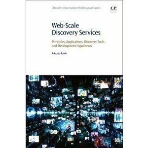 Web-Scale Discovery Services. Principles, Applications, Discovery Tools and Development Hypotheses, Paperback - *** imagine
