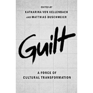 Guilt. A Force of Cultural Transformation, Paperback - *** imagine