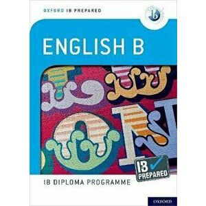 Oxford IB Diploma Programme: IB Prepared: English B - Kevin Morley imagine