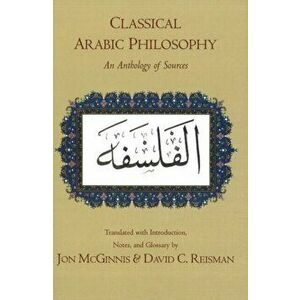 Classical Arabic Philosophy. An Anthology of Sources, Paperback - *** imagine