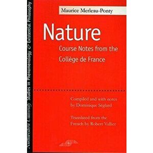 La Nature. Notes, Cours du College de France, Paperback - Maurice Merleau-Ponty imagine