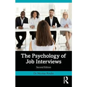 The Psychology of Job Interviews. 2 ed, Paperback - Nicolas Roulin imagine