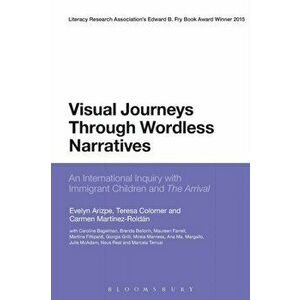 Visual Journeys Through Wordless Narratives. An International Inquiry With Immigrant Children and The Arrival, Paperback - Dr Carmen Martinez-Roldan imagine