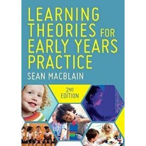 Learning Theories for Early Years Practice. 2 Revised edition, Paperback - Sean MacBlain imagine