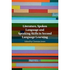 Literature, Spoken Language and Speaking Skills in Second Language Learning. New ed, Paperback - *** imagine