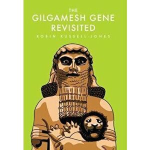 The Gilgamesh Gene Revisited. 2 New edition, Hardback - Robin Russell - Jones imagine
