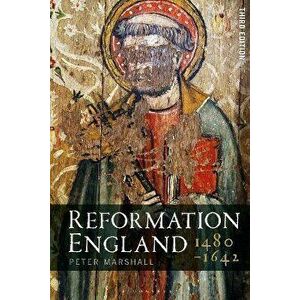 Reformation England 1480-1642. 3 ed, Paperback - Peter (Warwick University, UK) Marshall imagine