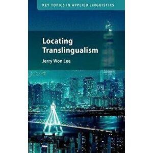 Locating Translingualism, Paperback - *** imagine