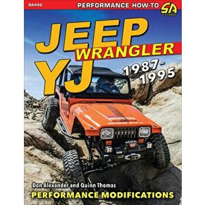 Jeep Wrangler YJ 1987-1995. Advance Performance Modifications, Paperback - Quinn Thomas imagine
