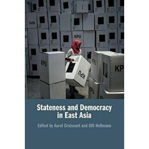 Stateness and Democracy in East Asia, Paperback - *** imagine