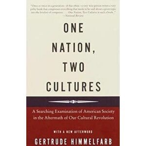 One Nation, Two Cultures. A Searching Examination of American Society in the Aftermath of Our Cultural Rev olution, Paperback - Gertrude Himmelfarb imagine