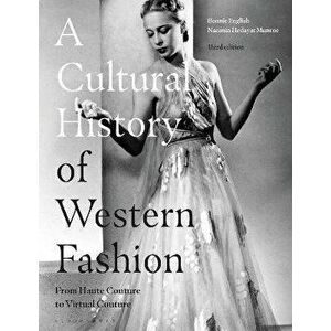 A Cultural History of Western Fashion. From Haute Couture to Virtual Couture, 3 ed, Hardback - *** imagine